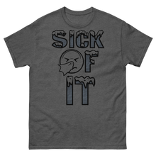 Load image into Gallery viewer, Sick Of It T-Shirt by Stand Fo Customs