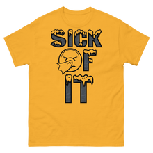 Load image into Gallery viewer, Sick Of It T-Shirt by Stand Fo Customs