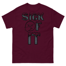 Load image into Gallery viewer, Sick Of It T-Shirt by Stand Fo Customs