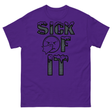 Load image into Gallery viewer, Sick Of It T-Shirt by Stand Fo Customs