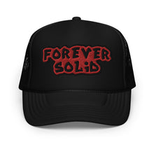 Load image into Gallery viewer, Forever Solid Foam trucker hat