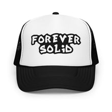 Load image into Gallery viewer, Forever Solid Foam trucker hat