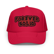 Load image into Gallery viewer, Forever Solid Foam trucker hat