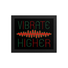 Load image into Gallery viewer, Vibrate Higher Framed Poster