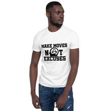 Load image into Gallery viewer, Make Moves T-Shirt by Stand Fo Customs