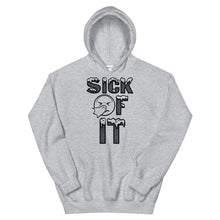 Load image into Gallery viewer, Sick Of It Hoodie by Stand Fo Customs