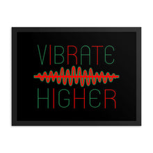 Load image into Gallery viewer, Vibrate Higher Framed Poster