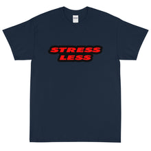 Load image into Gallery viewer, Stress Less Short Sleeve T-Shirt By Stand Fo&#39; Customs