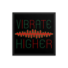 Load image into Gallery viewer, Vibrate Higher Framed Poster