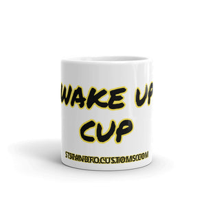 Wake Up Cup mug by Stand Fo Customs