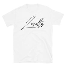 Load image into Gallery viewer, Loyalty T-Shirt by Stand Fo&#39; Customs