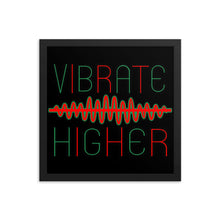 Load image into Gallery viewer, Vibrate Higher Framed Poster