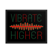 Load image into Gallery viewer, Vibrate Higher Framed Poster