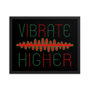 Vibrate Higher Framed Poster