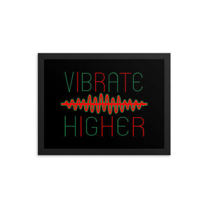 Vibrate Higher Framed Poster