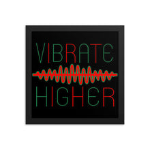 Load image into Gallery viewer, Vibrate Higher Framed Poster