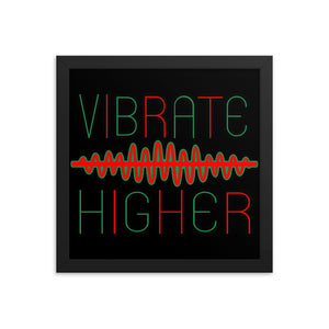 Vibrate Higher Framed Poster