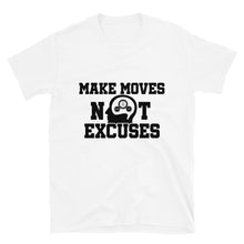 Load image into Gallery viewer, Make Moves T-Shirt by Stand Fo Customs