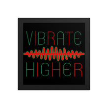 Load image into Gallery viewer, Vibrate Higher Framed Poster