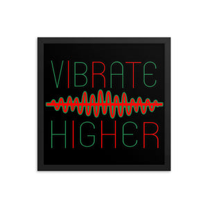 Vibrate Higher Framed Poster