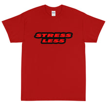 Load image into Gallery viewer, Stress Less Short Sleeve T-Shirt By Stand Fo&#39; Customs