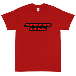 Stress Less Short Sleeve T-Shirt By Stand Fo' Customs