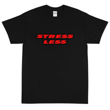 Load image into Gallery viewer, Stress Less Short Sleeve T-Shirt By Stand Fo&#39; Customs