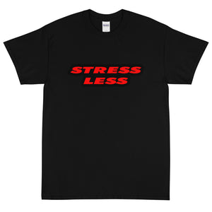 Stress Less Short Sleeve T-Shirt By Stand Fo' Customs