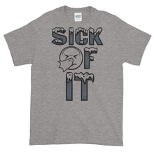 Load image into Gallery viewer, Sick Of It T-Shirt by Stand Fo Customs