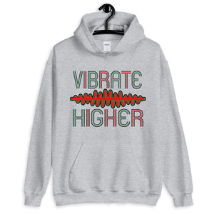 Vibrate Higher Hoodie