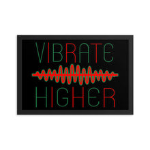 Load image into Gallery viewer, Vibrate Higher Framed Poster