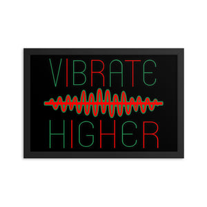 Vibrate Higher Framed Poster