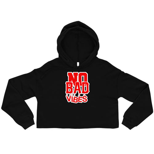 No Bad Vibes Crop Hoodie by Stand Fo Customs